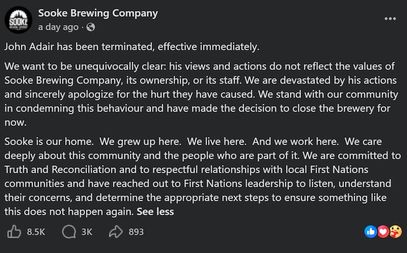 Sooke Brewing Company later announced that John Adair had been terminated and said the brewery would close temporarily.